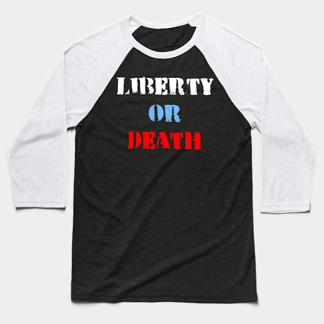 Liberty or Death Baseball T-Shirt by Flippin' Sweet Gear